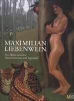 ISBN 9783852527543: Maximilian Liebenwein - Ein Maler zwischen Impressionismus und Jugendstil