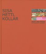 ISBN 9783852528571: Sisa. Hettl. Kollar. Kraft und Poesie. Expresssive Malerei.