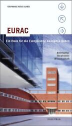 ISBN 9783852562315: Eurac – Ein Haus für die Europäische Akademie in Bozen. Geschichte, Architektur, Wissenschaft