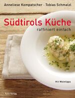 ISBN 9783852562964: Südtirols Küche - raffiniert einfach - In Zusammenarbeit mit dem Hotel Elephant, Brixen