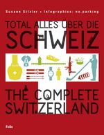 ISBN 9783852566733: Total alles über die Schweiz / The Complete Switzerland