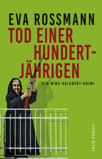 ISBN 9783852568621: Tod einer Hundertjährigen – Ein Mira-Valensky-Krimi