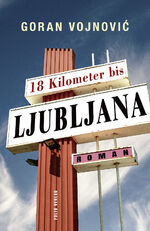 ISBN 9783852568843: 18 Kilometer bis Ljubljana