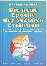 Die neue Epoche der sozialen Evolution – Sozio-ökonomische Lebensdimensionen am Beispiel des Gesundheitswesens