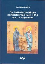 ISBN 9783853511930: Die katholische Kirche in Mitteleuropa nach 1945 bis zur Gegenwart