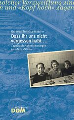 ISBN 9783853512036: Dass ihr uns nicht vergessen habt …: Tagebuch-Aufzeichnungen aus dem "Stall" von Gertrud Steinitz-Metzler