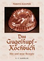 Marina Kasimir: Das Gugelhupf-Kochbuch
