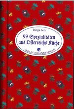 ISBN 9783853665787: 99 x Spezialitäten aus Österreichs Küche