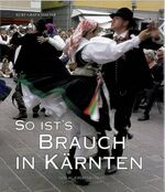 ISBN 9783853668993: So ists Brauch in Kärnten