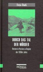 ISBN 9783853711828: Durch das Tal der Mörder: Reisen im Persien der 1930er Jahre: Reisen in Persien zu Beginn der 1930er Jahre (Edition Frauenfahrten) Reisen im Persien der 1930er Jahre