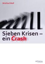 ISBN 9783853712993: Sieben Krisen - ein Crash