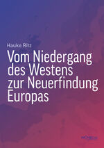 ISBN 9783853715260: Vom Niedergang des Westens zur Neuerfindung Europas