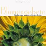 ISBN 9783853786246: Blumengebete - Stoßseufzer aus dem Garten Gottes