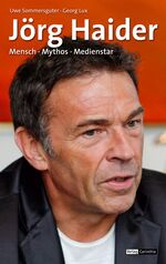 Jörg Haider - Mensch, Mythos, Medienstar