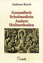 Gesundheit, Schulmedizin, andere Heilmethoden