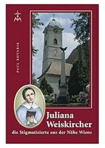 Juliana Weiskircher: die Stigmatisierte Juliana Weiskircher: die Stigmatisierte