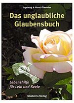 ISBN 9783854061823: Das unglaubliche Glaubensbuch – Lebenshilfe für Leib und Seele