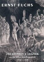 ISBN 9783854093879: Ernst Fuchs. Zeichnungen und Graphik aus der frühen Schaffensperiode 1942-1959