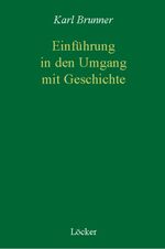 ISBN 9783854093978: Einführung in den Umgang mit Geschichte