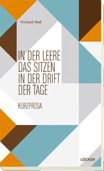 ISBN 9783854097396: In der Leere das Sitzen in der Drift der Tage – Kurzprosa