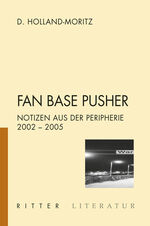 ISBN 9783854154266: Fan Base Pusher – Notizen aus der Peripherie