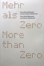 Mehr als ZERO. Hans Bischoffshausen und die Galerie Hildebrand