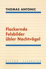 ISBN 9783854155614: Flackernde Felsbilder übler Nachtvögel / Flickering Cave Paintings of Noxious Nightbirds