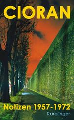 Cioran, E. M.: Notizen 1957-1972 Cioran, E. M.: Notizen 1957-1972