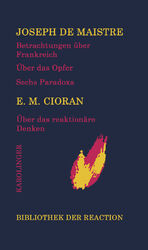 ISBN 9783854182160: Betrachtungen über Frankreich/Über das Opfer/Sechs Paradoxa an die Marquise von Nav.../Über das reaktionäre Denken | Essais | Joseph de Maistre (u. a.) | Buch | Deutsch | 2023 | Karolinger Verlag