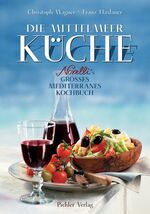 ISBN 9783854313311: Die Mittelmeer Küche: Novelli's großes mediterranes Kochbuch [Gebundene Ausgabe] Christoph Wagner (Autor), Franz Haslauer (Autor), Luzia Ellert (Fotograf), Johannes Kittel (Fotograf)