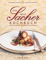 ISBN 9783854313502: Das Neue Sacher-Kochbuch: Die zeitgemässe österreichische Küche Gürtler, Alexandra and Wagner, Christoph