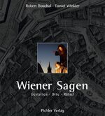 ISBN 9783854313748: Wiener Sagen – Gestalten - Orte - Rätsel