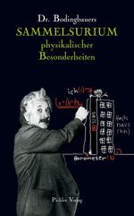 ISBN 9783854314097: Dr. Bodingbauers Sammelsurium Physikalischer Besonderheiten