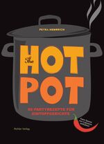 ISBN 9783854315230: The Hot Pot - 80 Partyrezepte für Eintopfgerichte