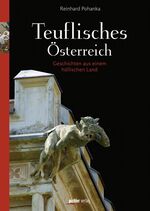 ISBN 9783854315421: Teuflisches Österreich - Geschichten aus einem höllischen Land