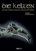 ISBN 9783854315476: Die Kelten - Auf den Spuren unseres versteckten Erbes