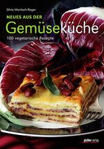 ISBN 9783854315568: Neues aus der Gemüseküche – 100 vegetarische Rezepte