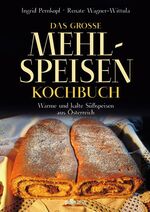 ISBN 9783854315575: Das große Mehlspeisenkochbuch: Warme und kalte Süßspeisen aus Österreich [Gebundene Ausgabe] Böhmische Küche Buchteln Dalken Kochen Kochbuch Österreich Liwanzen Mehlspeisen Österreichische Küche Öster