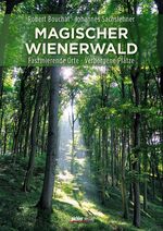 ISBN 9783854317296: Magischer Wienerwald. Faszinierende Orte - Verborgene Plätze.