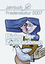 ISBN 9783854355281: Dialog der Zivilisationen - Jahrbuch Friedenskultur 2007