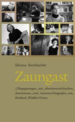 ISBN 9783854355298: Zaungast: Begegnungen mit oberösterreichischen Autorinnen und Autoren [Gebundene Ausgabe] [Feb 01, 2008] Steinbacher, Silvana