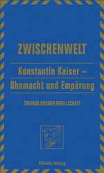 ISBN 9783854355397: Konstantin Kaiser – Ohnmacht und Empörung