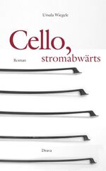 ISBN 9783854356516: Cello, stromabwärts