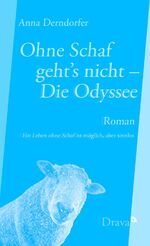 ISBN 9783854358398: Ohne Schaf geht’s nicht – Die Odyssee – Ein Leben ohne Schaf ist möglich, aber sinnlos