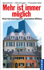 ISBN 9783854364252: Mehr ist immer möglich - Karriereansporn soziales Milieu