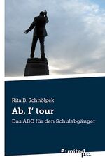 ISBN 9783854380306: Ab, I' tour - Das ABC für den Schulabgänger