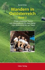 ISBN 9783854393832: Wandern in Ostösterreich, Band 2 – 72 der schönsten Touren vom Neusiedlersee bis zum Kamp, vom Weinviertel bis zur Traun