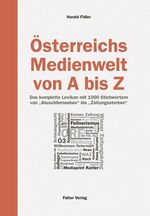 ISBN 9783854394150: Österreichs Medienwelt von A - Z. Das komplette Lexikon mit 1000 Stichwörtern von "Abzockfernsehen" bis "Zeitungssterben".