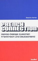 ISBN 9783854452355: French Connection. -HipHop-Dialoge zwischen Frankreich und Deutschland-