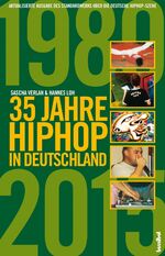 ISBN 9783854454793: 35 Jahre HipHop in Deutschland - Aktualisierte und erweiterte Ausgabe des Standardwerks über die deutsche HipHop-Szene